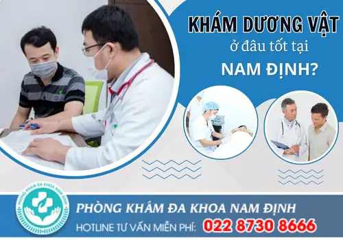 KHÁM DƯƠNG VẬT Ở ĐÂU TỐT TẠI NAM ĐỊNH?